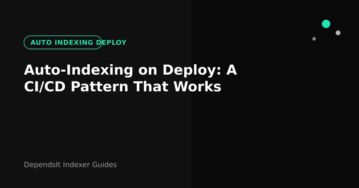 Auto indexing deploy pipeline triggering automatic search engine indexing