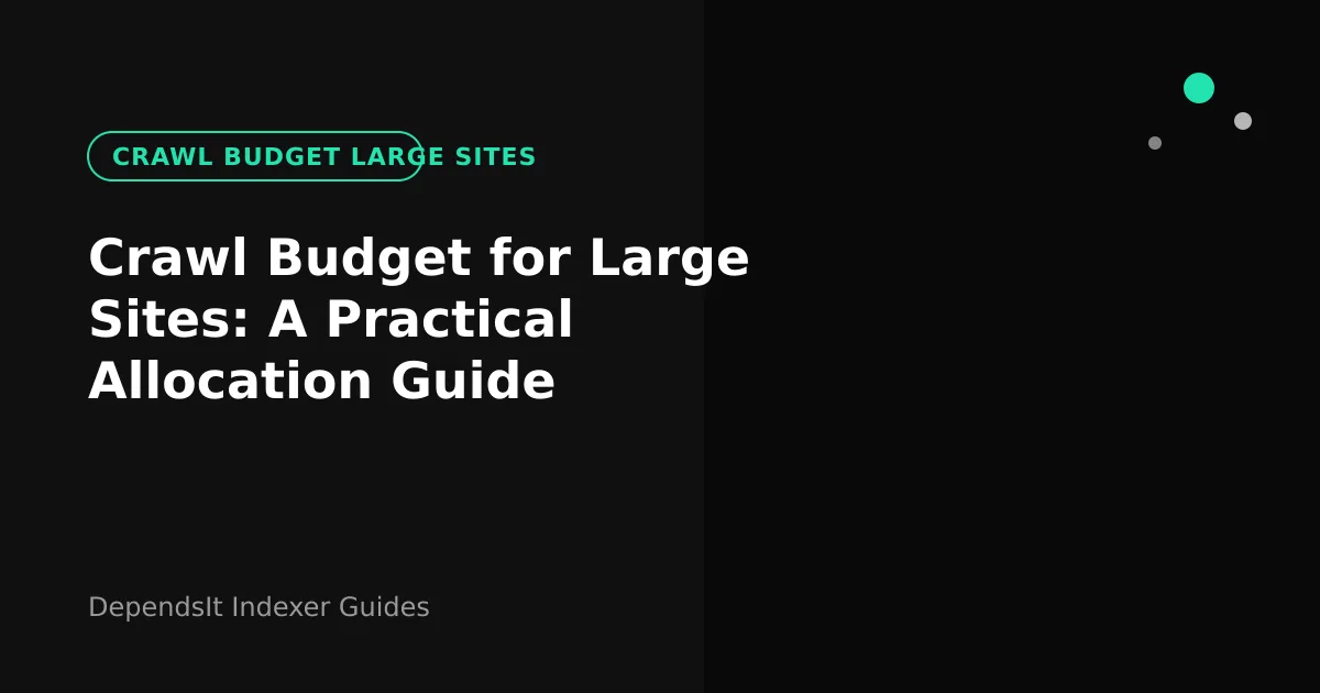 Crawl budget large sites allocation map with queues and priority lanes