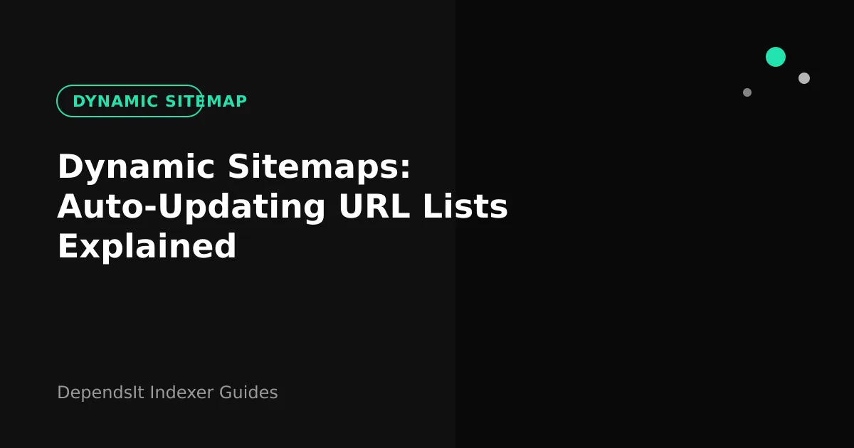 Dynamic sitemap regenerating URL lists on publish for fresh discovery