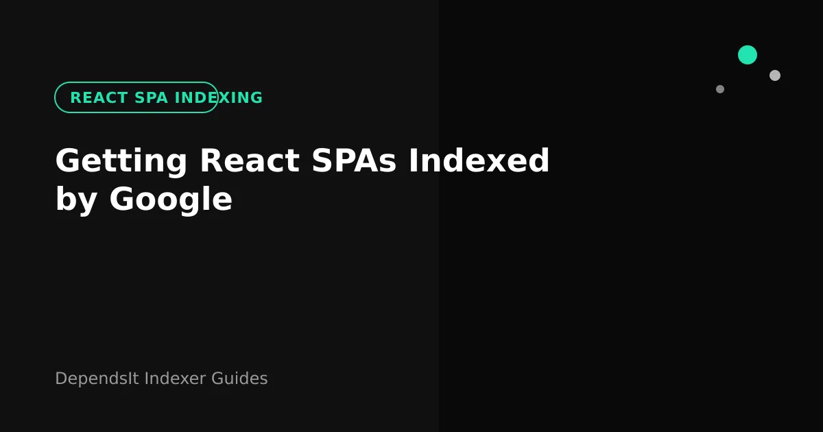 React spa indexing pipeline from empty shell to indexed content in Google