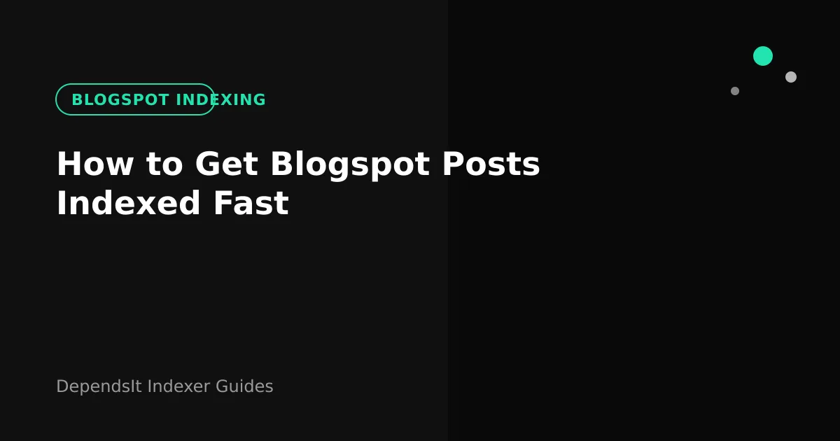 Blogspot indexing setup with feed and sitemap paths accelerating post discovery