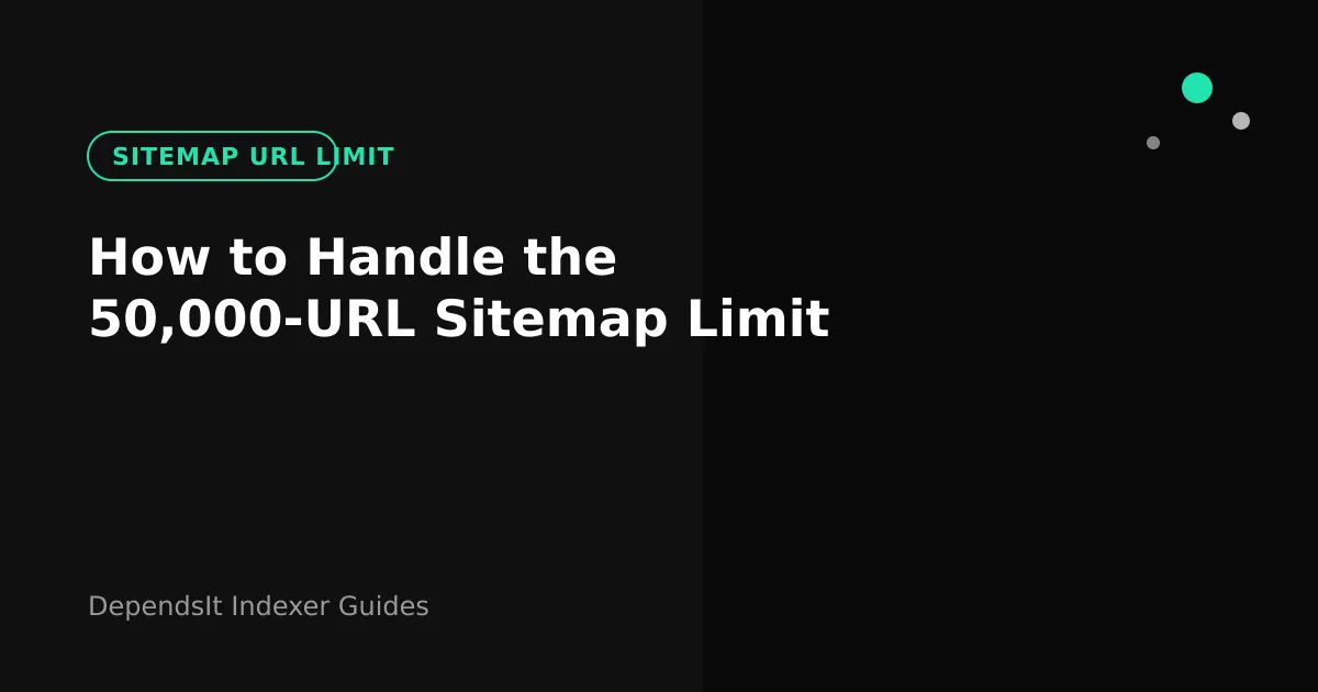 Sitemap url limit cover showing large file split into indexed children