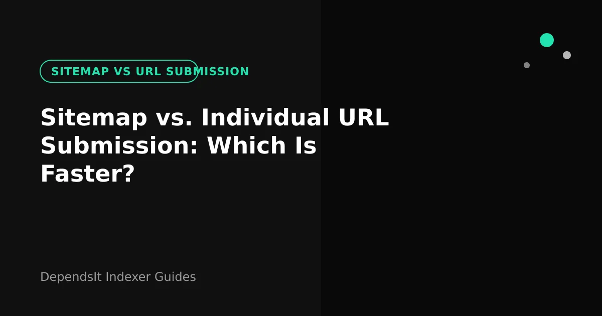 Sitemap vs url submission speed comparison cover for indexing workflow