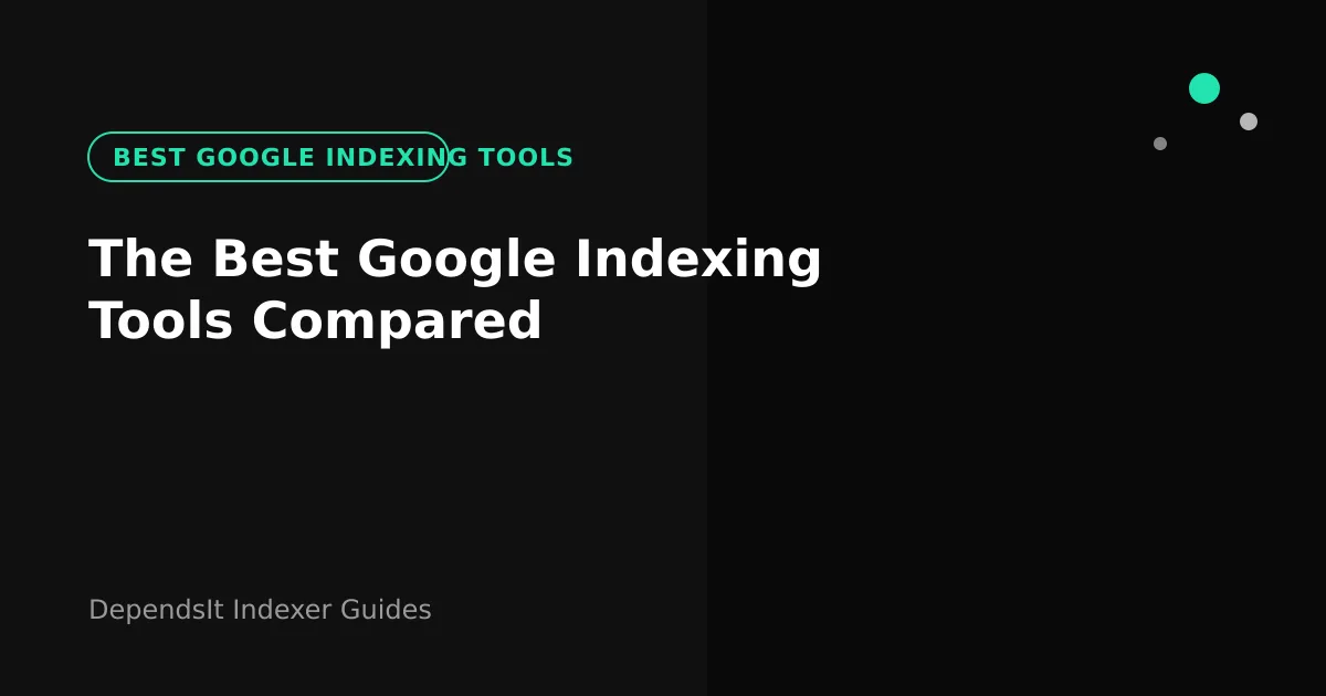 Google indexing tools comparison with method speed and pricing grid