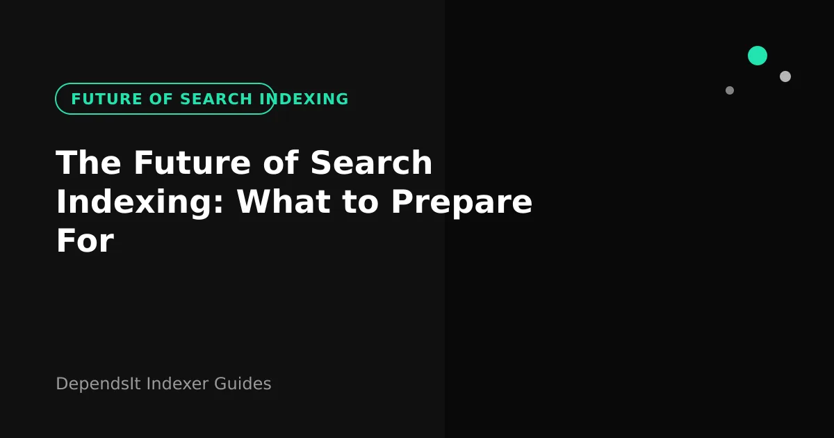 The Future of Search Indexing What to Prepare For diagram on dark