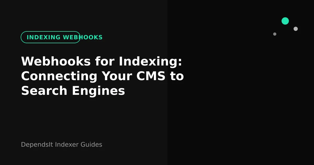 CMS indexing webhooks triggering IndexNow submission to search engines